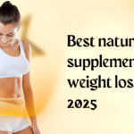 Best Natural Supplements for Weight Loss in 2025 (What Really Works for Americans)